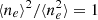$ \langle n_e \rangle^2 / \langle n_e^2 \rangle = 1 $