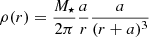 $$ \begin{aligned} \rho (r) = \frac{M_\star }{2 \pi } \frac{a}{r} \frac{a}{(r+a)^3} \end{aligned} $$