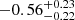 $ -0.56^{+0.23}_{-0.22} $