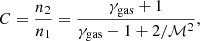 $$ \begin{aligned} C = \frac{n_2}{n_1} = \frac{\gamma _{\rm gas}+1}{\gamma _{\rm gas}-1+2/\mathcal{M} ^2}, \end{aligned} $$