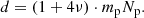 $$ \begin{aligned} d = (1+4\nu ) \cdot m_{\rm p}N_{\rm p}. \end{aligned} $$
