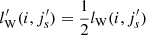 $ l^{\prime}_{\mathrm{W}}(i,j_s^{\prime})={1 \over 2} l_{\mathrm{W}}(i,j_s^{\prime}) $