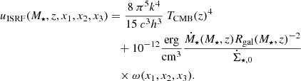 $$ \begin{aligned} u_\mathrm{ISRF} (M_\star ,z, x_1,x_2,x_3)&= \frac{8~\pi ^5 k^4}{15~c^3 h^3}~T_\mathrm{CMB} (z)^4 \nonumber \\&\quad + 10^{-12} \frac{\mathrm{erg} }{\mathrm{cm} ^3} \frac{\dot{M}_\star (M_\star ,z) R_\mathrm{gal} (M_\star ,z)^{-2}}{\dot{\Sigma }_{\star ,0} } \nonumber \\&\quad \times \omega (x_1,x_2,x_3). \end{aligned} $$