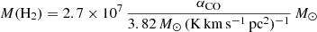 $ M(\mathrm{H_2}) = 2.7 \times 10^7\,\frac{\alpha_{\mathrm{CO}}}{3.82\,M_{\odot}\,(\mathrm{K\,km\,s^{-1}\,pc^{2}})^{-1}}\,M_{\odot} $