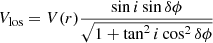 $ V_{\mathrm{los}} = V(r)\frac{\sin i \sin \delta\phi}{\sqrt{1+\tan^2i \cos^2 \delta\phi}} $