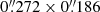 $ 0{{\overset{\prime\prime}{.}}}272 \times 0{{\overset{\prime\prime}{.}}}186 $