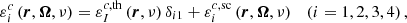$$ \begin{aligned}&\varepsilon ^c_i \left( \boldsymbol{r}, \boldsymbol{\Omega }, \nu \right) = \varepsilon ^{c, \mathrm{th}}_I \left( \boldsymbol{r}, \nu \right) \delta _{i1} + \varepsilon ^{c, \mathrm{sc}}_i \left( \boldsymbol{r}, \boldsymbol{\Omega }, \nu \right) \quad (i = 1, 2, 3, 4) \, , \end{aligned} $$