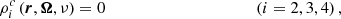 $$ \begin{aligned}&\rho _i^c \left( \boldsymbol{r}, \boldsymbol{\Omega }, \nu \right) = 0 \qquad \qquad \qquad \qquad \qquad \quad \; \; (i = 2, 3, 4) \, , \end{aligned} $$