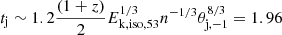 $ t_{\mathrm{j}} \sim 1.2\frac{(1+z)}{2} E_{\mathrm{k,iso}, 53}^{1/3} n^{-1/3} \theta_{\mathrm{j}, -1}^{8/3} = 1.96 $