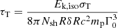 $ \tau_{\mathrm{T}} = \frac{{E_{\text{k,iso}}}\sigma_{\mathrm{T}}}{8\pi N_{\mathrm{sh}} R \delta R c^{2} m_{\mathrm{p}} \Gamma_{0}^{3}} $