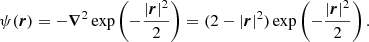 $$ \begin{aligned} \psi (\boldsymbol{r}) = -\boldsymbol{\nabla }^2 \exp \left( -\frac{|\boldsymbol{r}|^2}{2} \right) = (2 - |\boldsymbol{r}|^2)\exp \left(-\frac{|\boldsymbol{r}|^2}{2}\right) . \end{aligned} $$