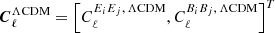 $ \boldsymbol{C}^{\Lambda {\rm CDM}}_\ell = \left[C^{E_i E_j, \,\Lambda {\rm CDM}}_\ell, C^{B_i B_j, \,\Lambda {\rm CDM}}_\ell\right]^T $