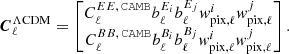 $$ \begin{aligned} \boldsymbol{C}^{\Lambda \mathrm{CDM}}_\ell = \begin{bmatrix} C^{EE,\,\mathtt {CAMB}}_{\ell } b^{E_i}_\ell b^{E_j}_\ell { w}^i_{\mathrm{pix}, \ell }{ w}^j_{\mathrm{pix},\ell }\\ C^{BB,\,\mathtt {CAMB} }_{\ell } b^{B_i}_\ell b^{B_j}_\ell { w}^i_{\mathrm{pix}, \ell }{ w}^j_{\mathrm{pix}, \ell } \end{bmatrix}. \end{aligned} $$
