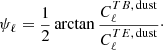 $$ \begin{aligned} \psi _\ell = \frac{1}{2} \arctan \frac{C^{TB,\, \mathrm{dust}}_\ell }{C^{TE,\, \mathrm{dust}}_\ell }\cdot \end{aligned} $$