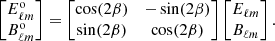 $$ \begin{aligned} \begin{bmatrix} E_{\ell m}^{\mathrm{o}}\\ B_{\ell m}^{\mathrm{o}} \end{bmatrix} = \begin{bmatrix} \cos (2\beta )&-\sin (2\beta ) \\ \sin (2\beta )&\cos (2\beta ) \end{bmatrix}\begin{bmatrix} E_{\ell m}\\ B_{\ell m} \end{bmatrix}. \end{aligned} $$