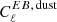 $ C^{EB,\, \mathrm{dust}}_{\ell} $