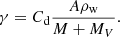 $$ \begin{aligned} \gamma =C_{\rm d}\frac{A\rho _{\rm w}}{M+M_V}. \end{aligned} $$