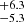 $ ^{+6.3}_{-5.3} $
