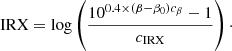 $$ \begin{aligned} \mathrm{IRX} = \mathrm{log}\left(\frac{10^{0.4\times (\beta -\beta _0)c_{\beta }}-1}{c_{\mathrm{IRX}}}\right)\cdot \end{aligned} $$