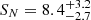 $ S_{N}= 8.4^{+3.2}_{-2.7} $