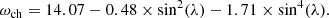 $$ \begin{aligned} \omega _{\rm ch} = 14.07 - 0.48 \times \sin ^2(\lambda ) - 1.71 \times \sin ^4(\lambda ). \end{aligned} $$