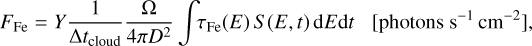 ${F_{{\rm{Fe}}}} = Y{1 \over {{\rm{\Delta }}{t_{{\rm{cloud}}}}}}{{\rm{\Omega }} \over {4\pi {D^2}}}\,\,\int {{\tau _{{\rm{Fe}}}}} \,\left( E \right)\,S\,\left( {E,t} \right)\,{\rm{d}}E{\rm{d}}t\,\,\,\,\,\left[ {{\rm{photons}}\,\,{{\rm{s}}^{ - 1}}\,{\rm{c}}{{\rm{m}}^{ - 2}}} \right],$