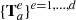 $ \{{\bf T}^e_a\}^{e=1,\ldots,d} $