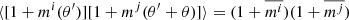 $ \langle[1+m^{i}(\theta^{\prime})][1+m^{j}(\theta^{\prime}+\theta)]\rangle= (1+\overline{m^{i}})(1+\overline{m^{j}}) $