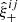 $ \hat{\xi}^{ij}_{+} $