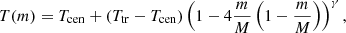 $$ \begin{aligned}&T(m)=T_{\mathrm{cen} }+(T_{\mathrm{tr} }-T_{\mathrm{cen} }) \left(1-4\frac{m}{M}\left(1-\frac{m}{M}\right)\right)^\gamma , \end{aligned} $$
