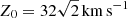 $ Z_0 = 32\sqrt{2}\,\mathrm{km\,s^{-1}} $