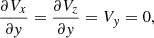 $$ \begin{aligned} \frac{\partial V_x}{\partial { y}} = \frac{\partial V_z}{\partial { y}} = V_{ y} = 0, \end{aligned} $$