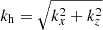 $ k_{\mathrm{h}} = \sqrt{k_x^2+k_z^2} $