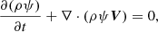 $$ \begin{aligned}&\frac{\partial (\rho \psi )}{\partial t} + \nabla \cdot (\rho \psi \boldsymbol{V}) = 0, \end{aligned} $$