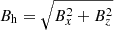 $ B_{\mathrm{h}} = \sqrt{B_x^2+B_z^2} $