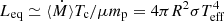 $ {L_{\mathrm{eq}}\simeq\langle\dot{M}\rangle T_{\mathrm{c}}/\mu m_{\mathrm{p}} = 4\pi R^2\sigma T_{\mathrm{eff}}^4} $