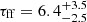 $ \tau_{\mathrm{ff}} = 6.4 ^{+3.5}_{-2.5} $