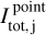 ${I_{{\rm{tot,j}}}^{{\rm{point}}}}$