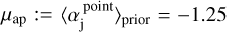 ${\mu _{{\rm{ap}}}}: = {\left\langle {\alpha _{\rm{j}}^{{\rm{point}}}} \right\rangle _{{\rm{prior}}}} = - 1.25$