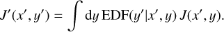 $J'\left( {x',y'} \right) = \int {{\rm{d}}y} {\rm{EDF}}\left( {y'|x',y} \right)I\left( {x',y} \right).$