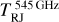$T_{{\rm{RJ}}}^{{\rm{545}}\,\,{\rm{GHz}}}$