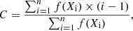 $$ \begin{aligned} C = \frac{\sum _{i=1}^{n} f(X_{\rm i}) \times (i-1)}{\sum _{i=1}^{n} f(X_{\rm i})} , \end{aligned} $$