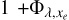 $1 + {{\rm{\Phi }}_{\lambda ,{x_e}}}$