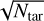 $\sqrt {{N_{{\rm{tar}}}}} $