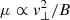 $ \mu \propto {v_\perp^2}/B $