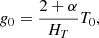 $$ \begin{aligned} g_0&= \frac{2+\alpha }{H_T}T_0,\end{aligned} $$