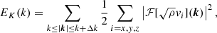 $$ \begin{aligned} E_K (k) = \sum _{k\le |\boldsymbol{k}|\le k + \Delta k} \frac{1}{2} \sum _{i=x,y,z} \left| \mathcal{F} [\sqrt{\rho } v_i](\boldsymbol{k})\right|^2, \end{aligned} $$