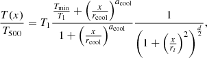 $$ \begin{aligned} \frac{T(x)}{T_{500}} = T_1 \frac{\frac{T_{\mathrm{min} }}{T_1}+\left(\frac{x}{r_{\mathrm{cool} }}\right)^{a_{\mathrm{cool} }}}{1+\left(\frac{x}{r_{\mathrm{cool} }}\right)^{a_\mathrm{cool} }}\frac{1}{\left(1+\left(\frac{x}{r_t}\right)^2\right)^{\frac{d}{2}}}, \end{aligned} $$