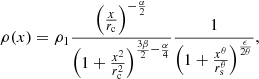 $$ \begin{aligned} \rho (x) = \rho _1 \frac{\left(\frac{x}{r_\mathrm{c} }\right)^{-\frac{\alpha }{2}}}{\left(1+\frac{x^2}{r^2_\mathrm{c} }\right)^{\frac{3\beta }{2} - \frac{\alpha }{4}}}\frac{1}{\left(1 + \frac{x^\theta }{r_\mathrm{s} ^\theta } \right)^{\frac{\epsilon }{2\theta }}}, \end{aligned} $$