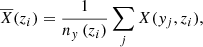 $$ \begin{aligned} \overline{X}(z_i) = \frac{1}{n_y \left(z_i \right)} \sum _j X(y_j, z_i), \end{aligned} $$